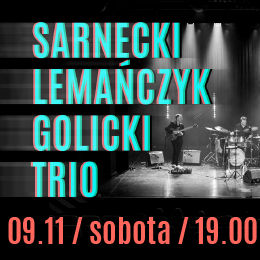 Sarnecki/Lemańczyk/Golicki Trio