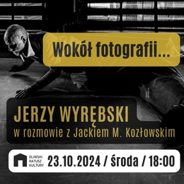 Wokół fotografii | spotkanie z Jerzym Wyrębskim