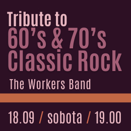 THE WORKERS BAND - TRIBUTE TO 60's & 70's CLASSIC ROCK