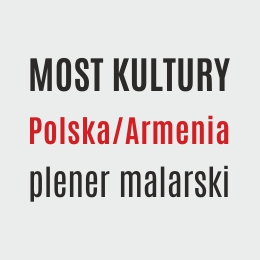 MOST KULTURY - POLSKA-ARMENIA - PLENER MALARSKI